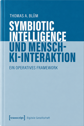 Cover von Symbiotic Intelligence und Mensch-KI-Interaktion von Thomas A. Blüm